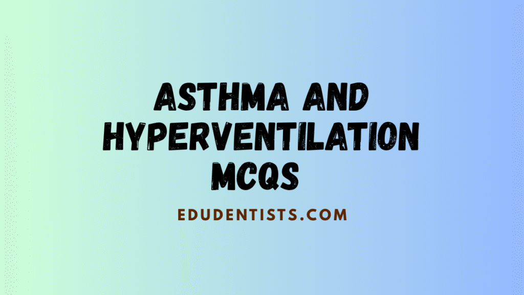 Asthma and Hyperventilation MCQs