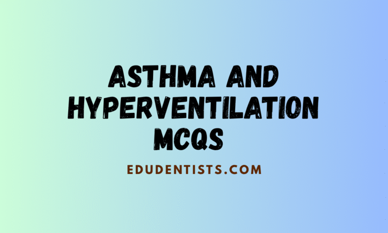 Asthma and Hyperventilation MCQs