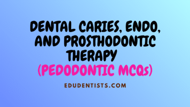 DENTAL CARIES, ENDO, AND PROSTHODONTIC THERAPY (PEDODONTIC MCQs)