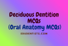 Deciduous Dentition MCQs (Oral Anatomy MCQs)