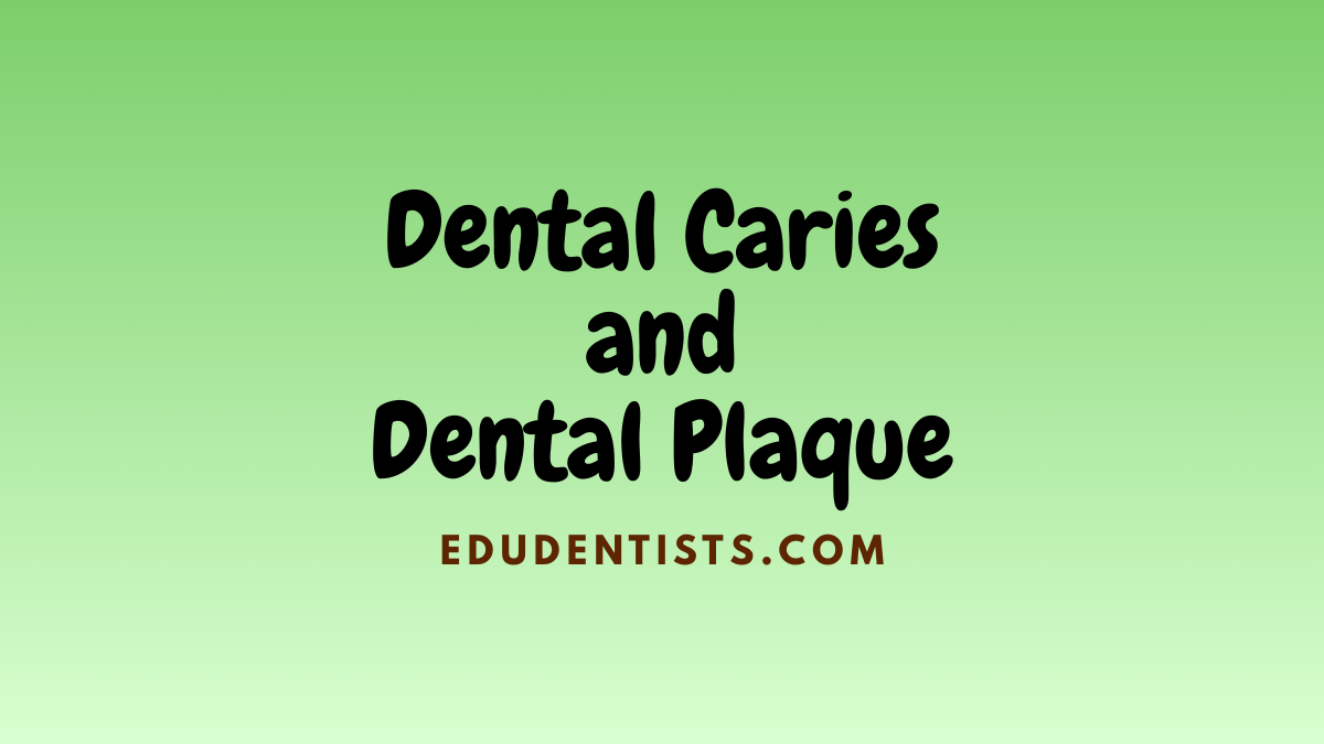Dental Caries and Dental Plaque