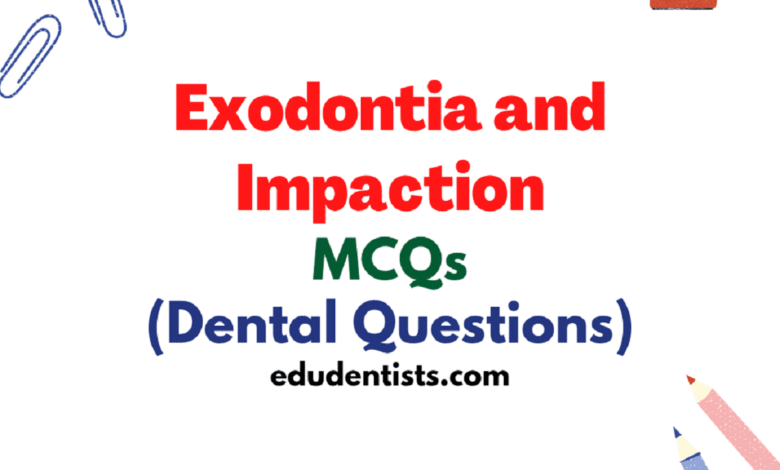 Exodontia and Impaction MCQs. Oral Surgery MCQs. OMFS MCQs. Oral Surgery Questions.