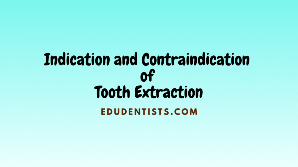 Indication and Contraindication of Tooth Extraction