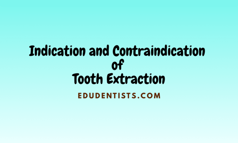 Indication and Contraindication of Tooth Extraction