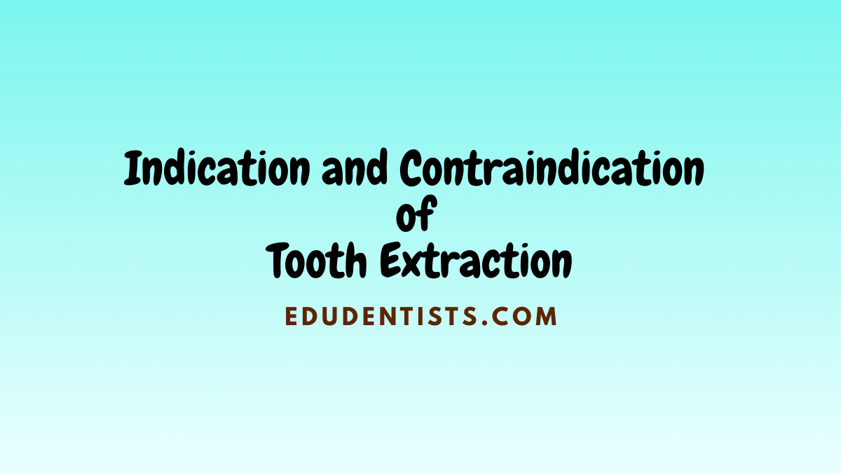 Indication and Contraindication of Tooth Extraction