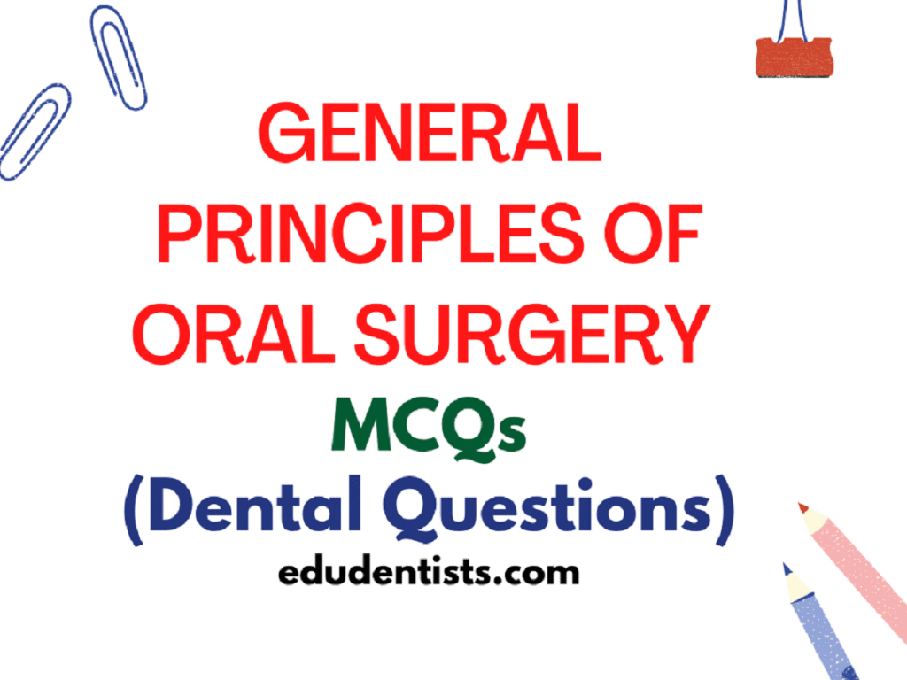 MCQs in GENERAL PRINCIPLES OF ORAL SURGERY