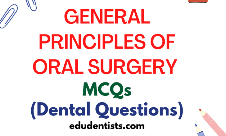 MCQs in GENERAL PRINCIPLES OF ORAL SURGERY