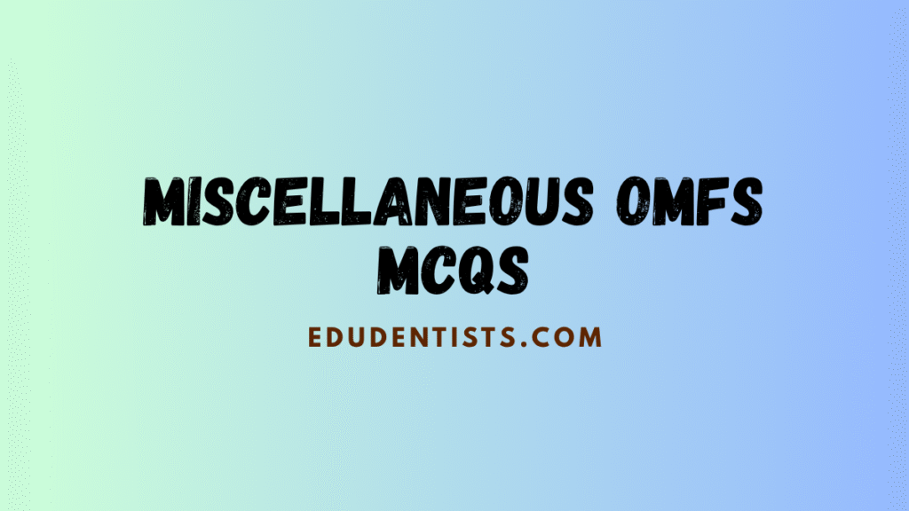 MISCELLANEOUS OMFS MCQs