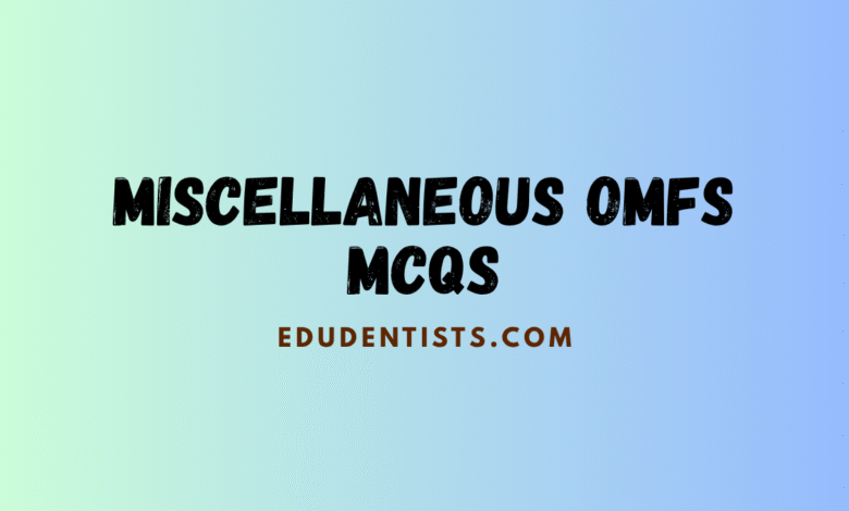MISCELLANEOUS OMFS MCQs
