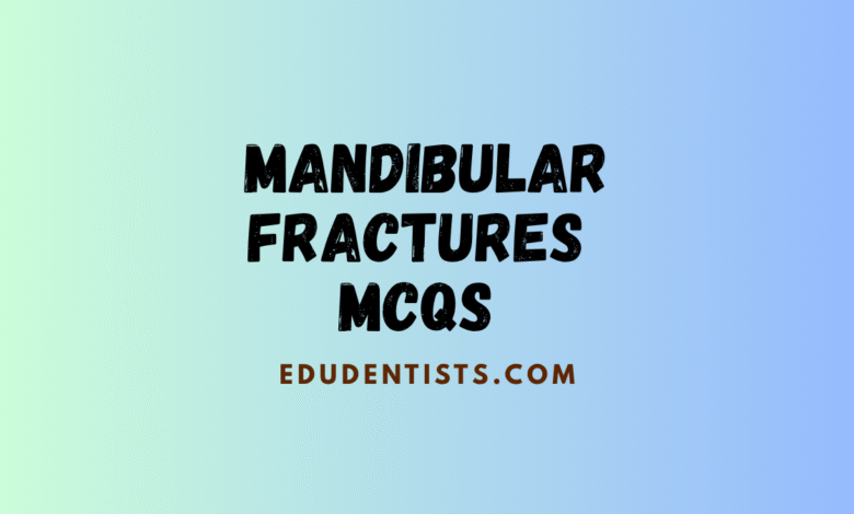 Mandibular Fractures MCQs