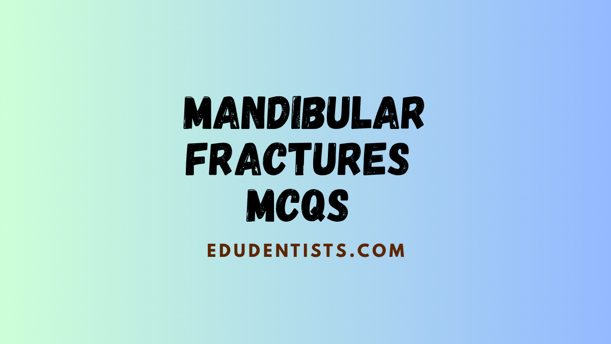 Mandibular Fractures MCQs