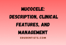 Mucocele Description, Clinical Features, and Management