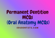 Permanent Dentition MCQs (Oral Anatomy MCQs)