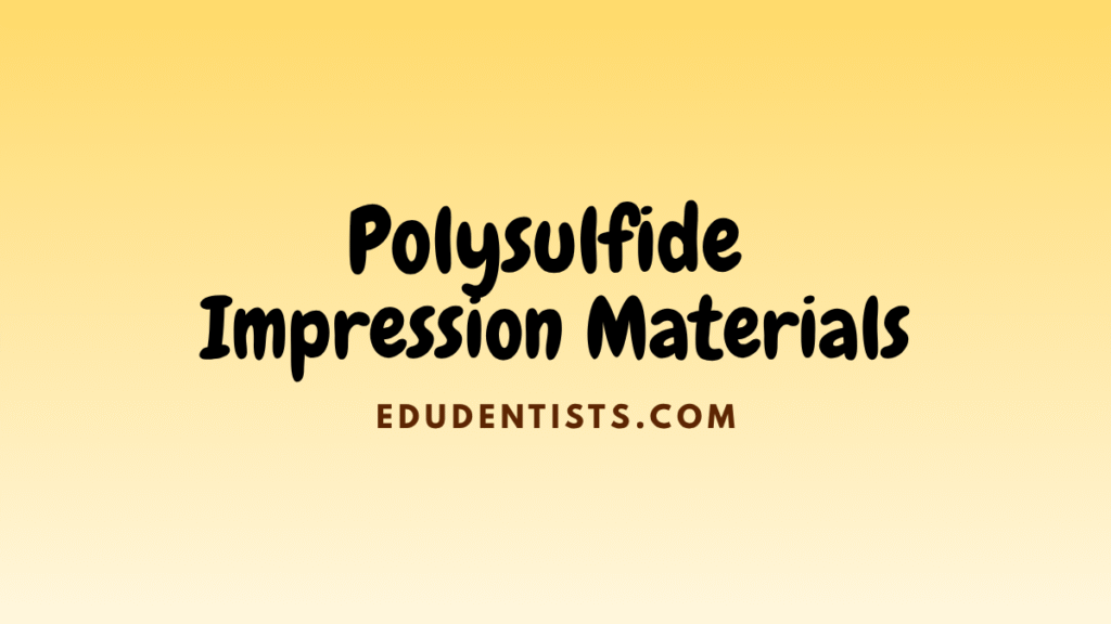 Polysulfide Impression Materials