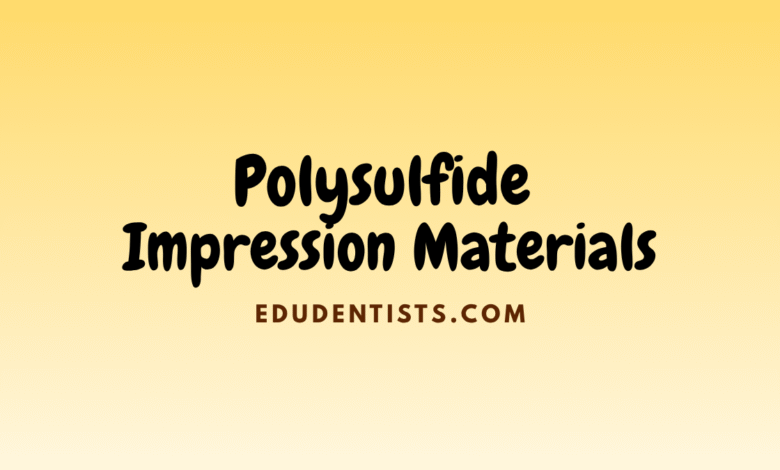 Polysulfide Impression Materials