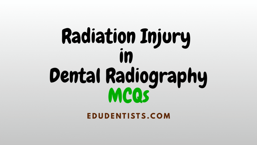 Radiation Injury in Dental Radiography MCQs