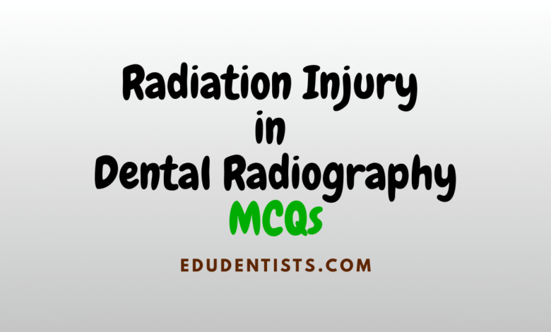 Radiation Injury in Dental Radiography MCQs