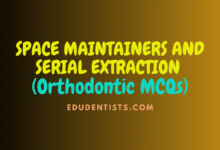 SPACE MAINTAINERS AND SERIAL EXTRACTION (Orthodontic MCQs)
