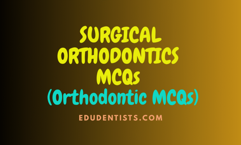 SURGICAL ORTHODONTICS MCQs - Ortho MCQs