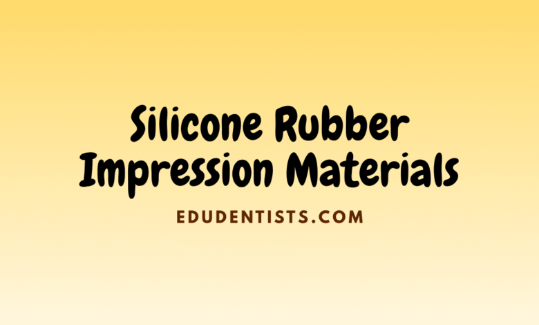Silicone Rubber Impression Materials