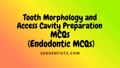 Tooth Morphology And Access Cavity Preparation MCQs _ Endodontic MCQs