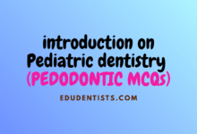 introduction on Pediatric dentistry (PEDODONTIC MCQs)