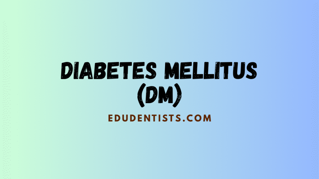 Diabetes Mellitus (DM)