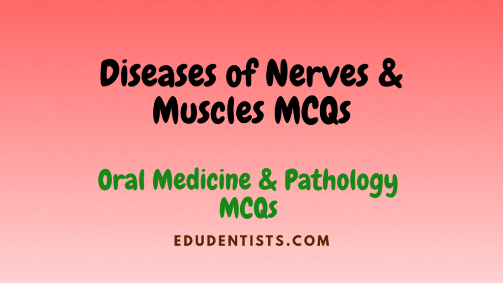 Diseases of Nerves & Muscles MCQs