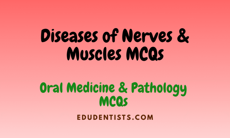 Diseases of Nerves & Muscles MCQs