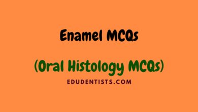 Enamel MCQs (Oral Histology MCQs)