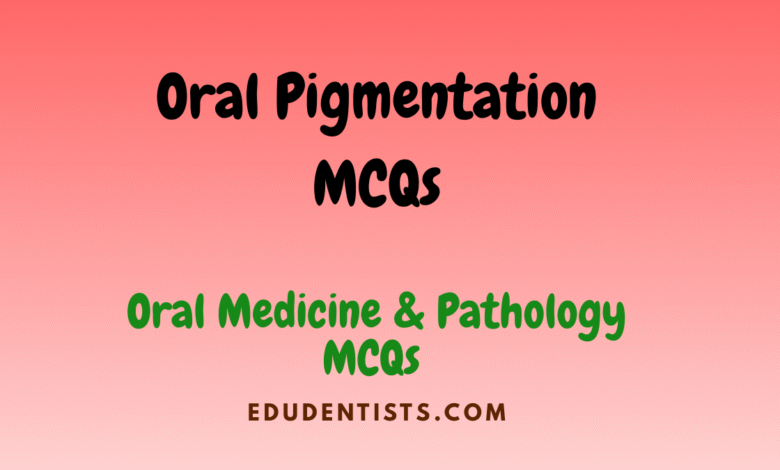 Oral Pigmentation MCQs