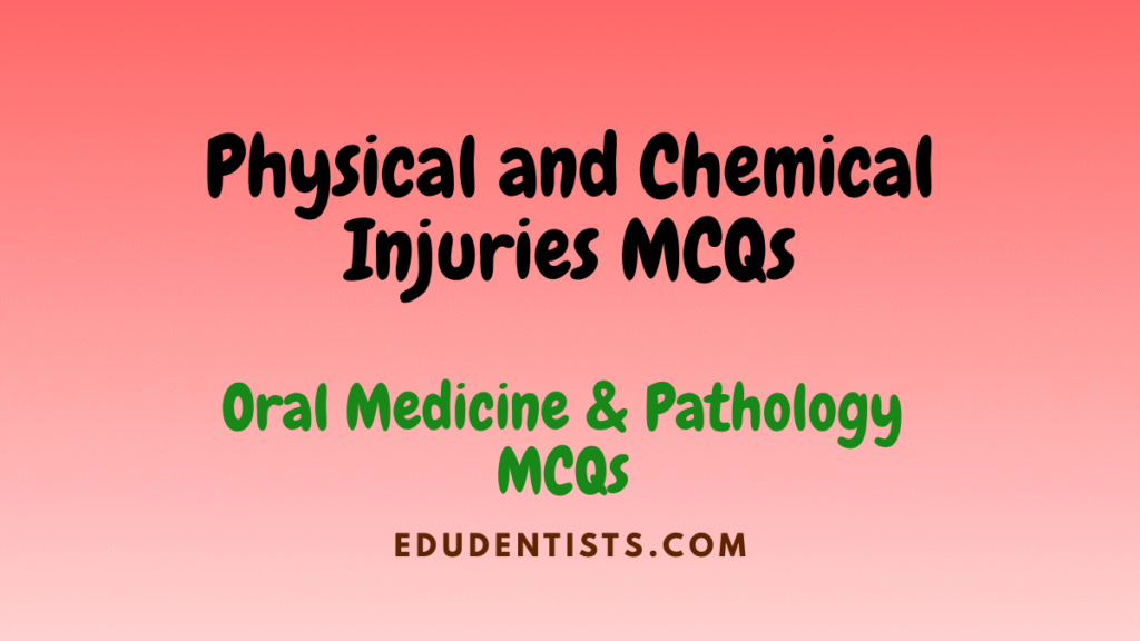 Physical and Chemical Injuries MCQs
