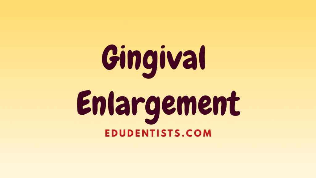 Gingival Enlargement