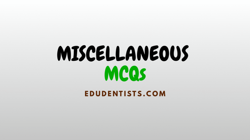 MISCELLANEOUS MCQs in Oral Radiology Dental MCQs