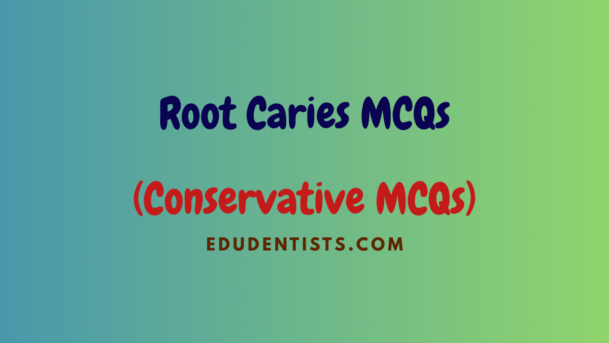 Root Caries MCQs